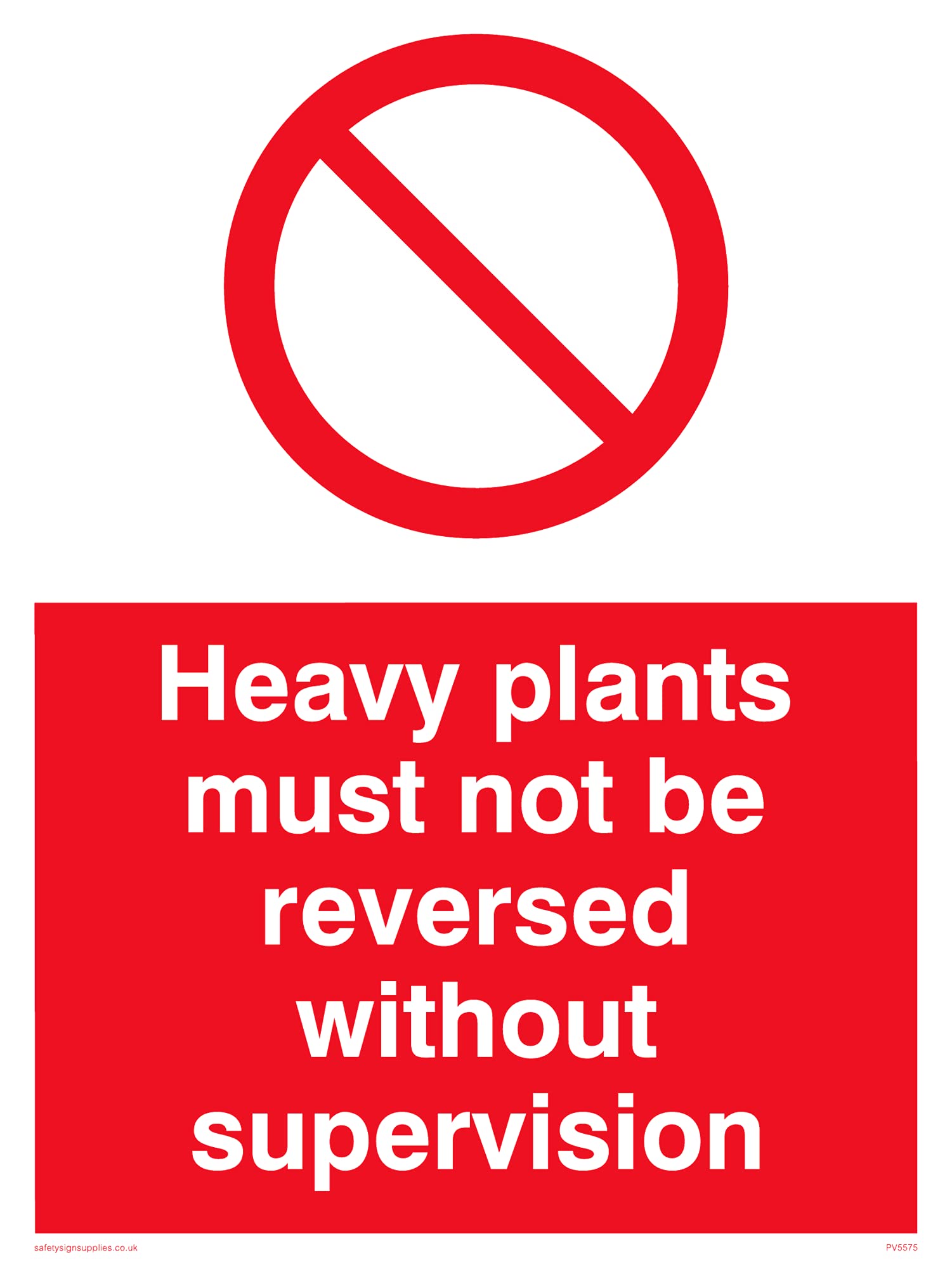 Pack of five - Heavy Plants Must Not Be Reversed Sign - 150x200mm - A5P