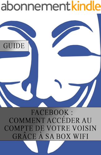 Download Facebook : Comment Accéder au Compte de votre Voisin grâce sa Box Wifi PDF