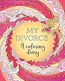 Image de My Divorce: A Coloring Diary (Color It Out Series)