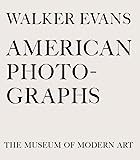 Walker Evans: American Photographs: Seventy-Fifth Anniversary Edition
