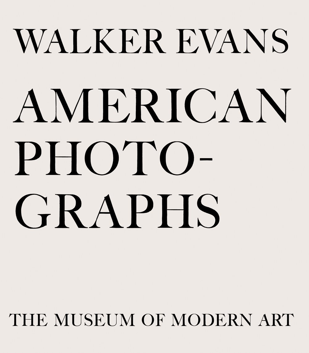 Walker Evans: American Photographs, by Walker Evans