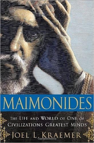 Maimonides: The Life and World of One of Civilization's Greatest Minds, by Joel L. Kraemer Maimonides: The Life and World of One of Civilization's Greatest Minds, by Joel L. Kraemer