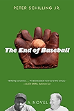 The End of Baseball: A Novel
