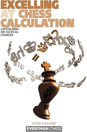 Download Excelling at Chess Calculation: Capitalizing on Tactical Chances PDF