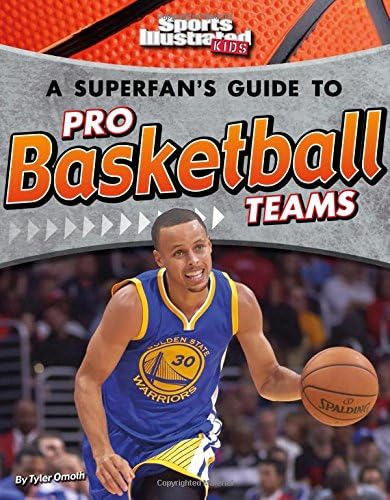 A Superfan's Guide to Pro Basketball Teams (Pro Sports Team Guides)