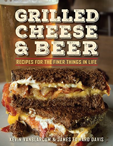 Grilled Cheese & Beer: Recipes for the Finer Things in Life - //coolthings.us