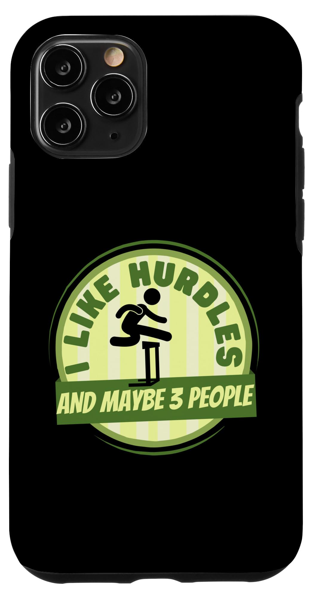 iPhone 11 Pro I Like Hurdles And Maybe 3 People Funny Hurdles Case