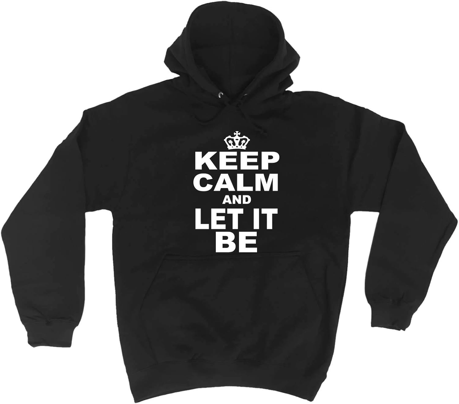Funny Novelty Slogans Keep Calm and LET IT BE Hooded Sweatshirt