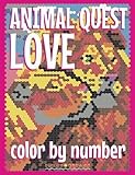 ANIMAL LOVE QUEST Color by Number: Activity Puzzle Coloring Book for Adults Relaxation & Stress Relief (Color By Number Quest) by Sunlife Drawing