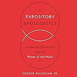 Expository Apologetics: Answering Objections with