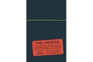The Undead: Organ Harvesting, the Ice-Water Test, Beating-Heart Cadavers--How Medicine Is Blurring the Line Between Life and Death