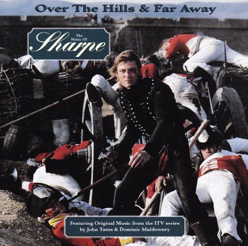 Over The Hills Far Away The Music Of Sharpe Over The Hills Far Away The Music Of Sharpe Amazon Com Music