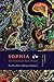Sophia - The Feminine Face of God: Nine Hearts Path to Healing and Abundance by Karen Speerstra