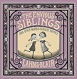 The Envious Siblings: and Other Morbid Nursery Rhymes by Landis Blair