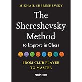 The Shereshevsky Method to Improve in Chess: From Club Player to Master