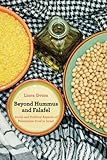 Beyond Hummus and Falafel: Social and Political Aspects of Palestinian Food in Isræl (California Studies in Food and Culture)