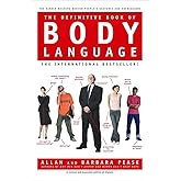 The Definitive Book of Body Language: The Hidden Meaning Behind People's Gestures and Expressions