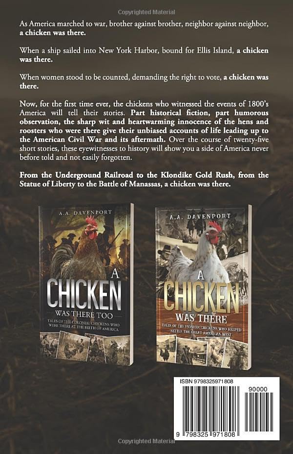 A Chicken Was There Also: Tales of the Courageous Chickens Who Were There Through the Civil War and the Rebuilding of America