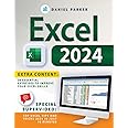 EXCEL 2024: From Beginner to Pro A Step-by-Step Guide Through Formulas and Functions with Real-World Applications and Expert Advice