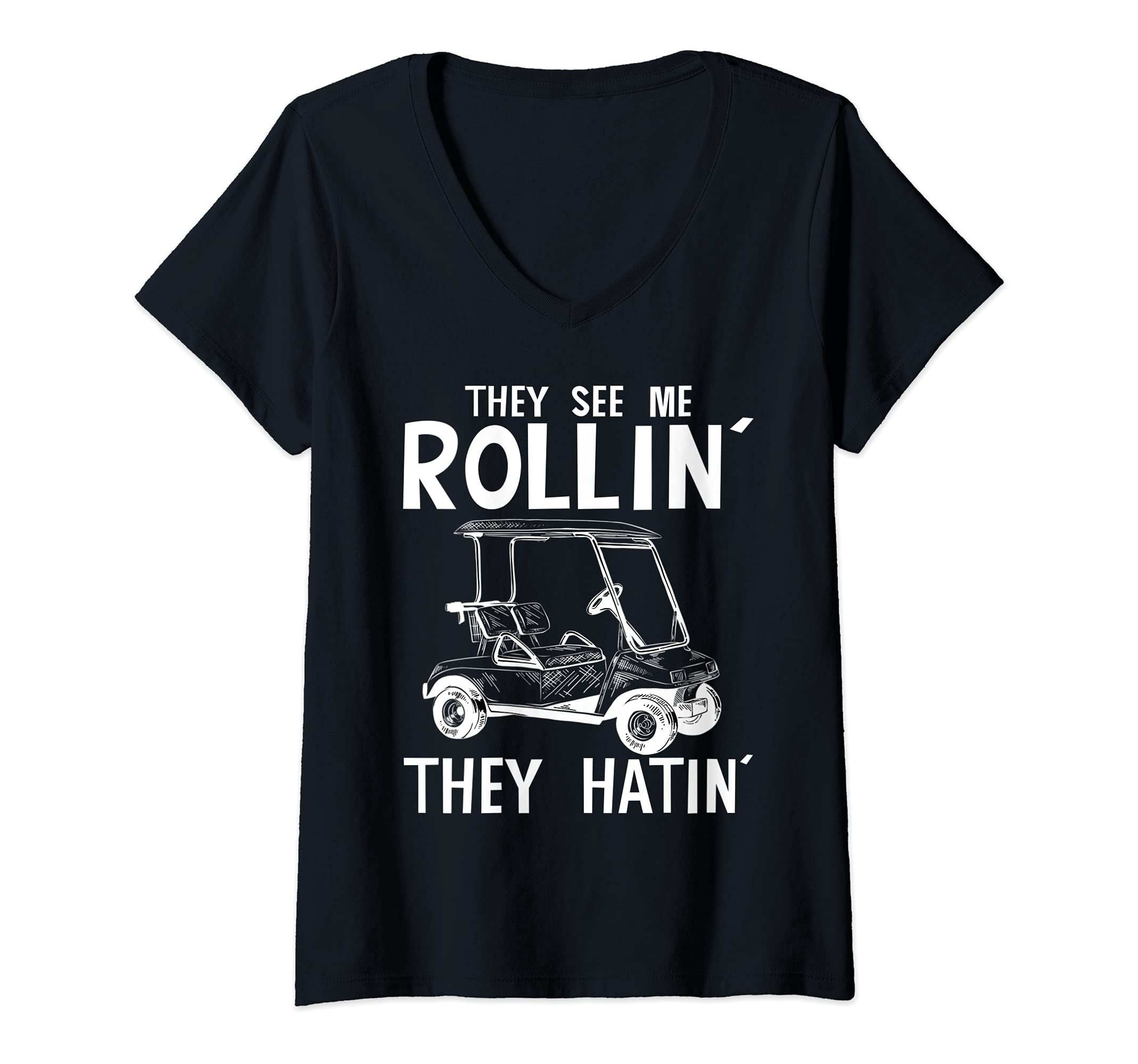 Womens Golf tees Men They See Me Rollin They Hatin Funny Golfers V-Neck T-Shirt