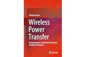 Wireless Power Transfer: Using Magnetic and Electric Resonance Coupling Techniques