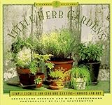 Little Herb Gardens: Simple Secrets for Glorious Gardens - Indoors and Out (A Garden Style Book) by Georgeanne Brennan, Mimi Luebbermann
