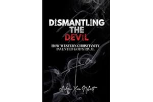 Dismantling the Devil: How Western Christianity Invented God's Rival