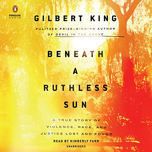 Beneath a Ruthless Sun: A True Story of Violence, Race, and Justice Lost and Found