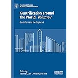 Gentrification around the World, Volume I: Gentrifiers and the Displaced (Palgrave Studies in Urban Anthropology)