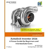 Autodesk Inventor 2026: A Power Guide for Beginners and Intermediate Users