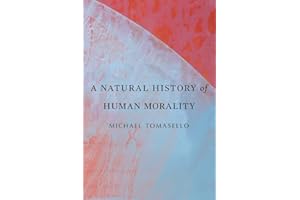 A Natural History of Human Morality