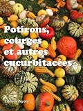 28 recettes de potirons, courges et autres cucurbitacées (French
Edition)
