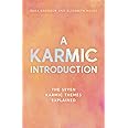 A Karmic Introduction: The Seven Karmic Themes Explained (The Karmic Book Series)