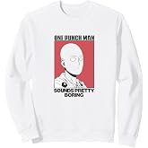 One Punch Man Sounds Pretty Boring Anime Sweatshirt