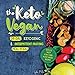 The Keto Vegan: 14-Day Ketogenic & Intermittent Fasting Meal Plan (With 51 Tasty Low-Carb Plant-Based Recipes) (vegetarian weight loss cookbook) by 
