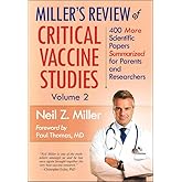 Miller's Review of Critical Vaccine Studies, Volume 2: 400 More Scientific Papers Summarized for Parents and Researchers