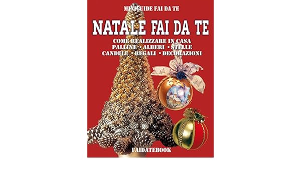 Amazoncom Natale Fai Da Te Come Realizzare In Casa