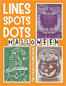 Lines Spots Dots Halloween One Color Coloring Book One Color Coloring Books Relaxation Color Shershneva Kira Coloring Book One Color 9798692828811 Amazon Com Books Lines Spots Dots Halloween One Color Coloring Book One Color Coloring Books Relaxation Color Shershneva Kira Coloring Book One Color 9798692828811 Amazon Com Books
