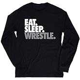 ChalkTalkSPORTS Eat. Sleep. Wrestle | Long Sleeve Shirt | Youth and Adult Sizes
