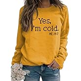QYZ-Top Yes I'm Cold Me 24:7 Sweatshirt Women's Funny Long Sleeve Letter Printed Lightweight Fleece Graphic Pullover Tops