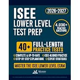 ISEE Lower Level Test Prep: The Complete and Fully Updated Prep Book to ACE the ISEE Lower Level Exam with Full-Length Practice Tests, Step-by-Step Explanations, and Expert Strategies