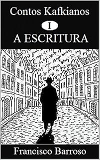 Livro A ESCRITURA (Contos Kafkianos Livro 1)