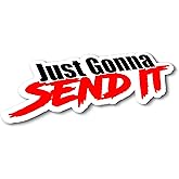 Just Gonna Send It Sticker - Funny car Window Sticker-UV Protected-Waterproof!