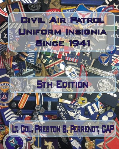 Civil Air Patrol Uniform Insignia Since 1941 by LTC. Preston B. Perrenot CAP