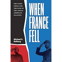 When France Fell: The Vichy Crisis and the Fate of the Anglo-American Alliance