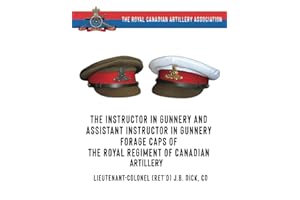 The Instructor in Gunnery and Assistant Instructor in Gunnery Forage Caps of The Royal Regiment of Canadian Artillery