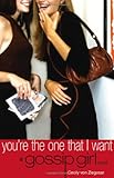 Front cover for the book You're the One That I Want by Cecily von Ziegesar
