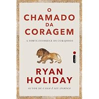 O chamado da coragem: A sorte favorece os corajosos