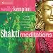 Shakti Meditations: Guided Practices to Invoke the Goddesses of Yoga by 