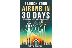Launch Your Airbnb in 30 Days: Skyrocket Your Passive Income